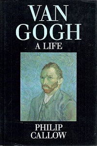 Van Gogh - A Life - Callow, Philip