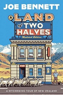 A Land of Two Halves - A Hitchiking Tour of New Zealand - Bennett, Joe