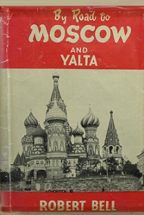 By Road to Moscow and Yalta - Bell, Robert