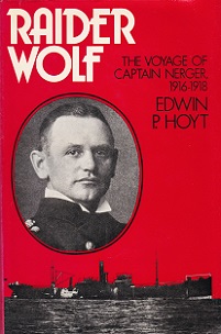 Raider Wolf - The Voyage of Captain Nerger 1916-1918 - Hoyt, Edwin P.
