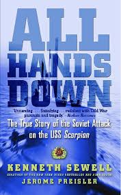 All Hands Down - The True Story of the Soviet Attack on the USS Scorpion - Sax, Sam