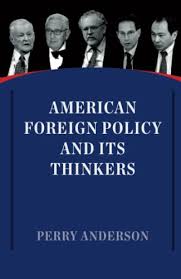 American Foreign Policy and Its Thinkers - Anderson, Perry