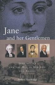 Jane and her Gentlemen - Jane Austen and the Men in Her Life and Novels