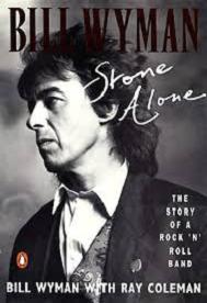 Bill Wyman - Stone Alone - The Story of a Rock `n' Roll Band - Wyman, Bill with Coleman, Ray
