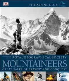 Mountaineers - Great Tales of Bravery and Conquest - The Alpine Club