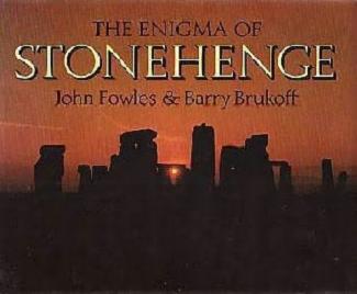 The Enigma of Stonehenge - Fowles, John and Brukoff, Barry