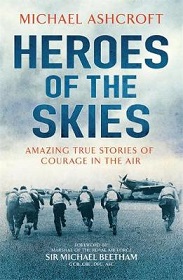 Heroes of the Skies - Amazing True Stories of Courage in the Air - Ashcroft, Michael