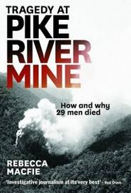 Tragedy at Pike River Mine - How and Why 29 Men Died - Macfie, Rebecca