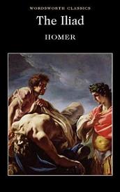 The Iliad - Wordsworth Classics - Homer and Chapman, George (translator) and Carabine, Keith (editor)