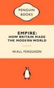 Empire - How Britain Made the Modern World - Ferguson, Niall