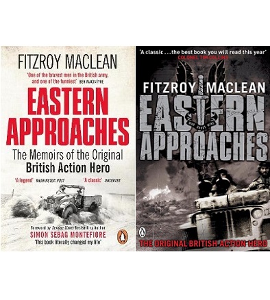 Eastern Approaches - The Memoirs of the Original British Action Hero - Maclean, Fitzroy