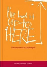 I've Had It Up To Here - From Stress to Strength - Top Stressbusting Tips