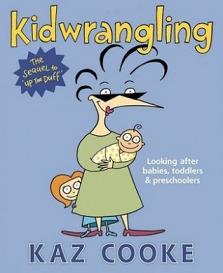 Kidwrangling - Looking after Babies, Toddlers and Preschoolers - Cooke, Kaz