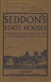 Seddon's State Houses - The Workers' Dwellings Act 1905 and the Heretaunga Settlement