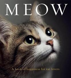 Meow - A Book of Happiness for Cat Lovers