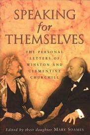 Speaking for Themselves - The Personal Letters of Winston and Clementine Churchill