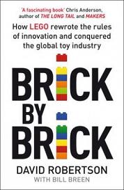 Brick by Brick - How Lego Rewrote the Rules of Innovation and Conquered the Global Toy Industry - Robertson, David with Breen, Bill
