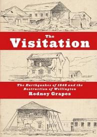 The Visitation - The Earthquakes of 1848 and the Destruction of Wellington