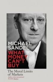 What Money Can't Buy - The Moral Limits of Markets - Sandel, Michael