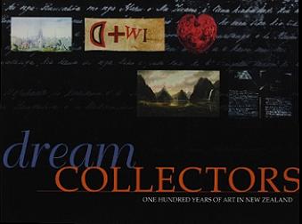 Dream Collectors - One Hundred Years of Art in New Zealand