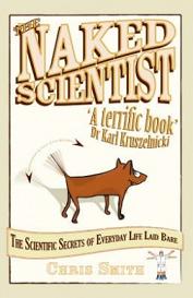The Naked Scientist - The Scientific Secrets of Everyday Life Laid Bare