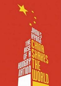China Shakes the World - The Rise of a Hungry Nation