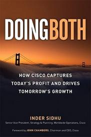 Doing Both - How Cisco Captures Today's Profit and Drives Tomorrow's Growth