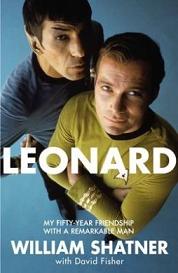 Leonard - My Fifty-Year Friendship with a Remarkable Man - Shatner, William with Fisher, David