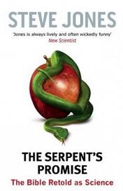 The Serpent's Promise - The Bible Retold as Science - Jones, Steve