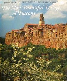 The Most Beautiful Villages of Tuscany - Bentley, James and Palmer, Hugh (photography)