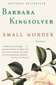 Small Wonder - Essays - Kingsolver, Barbara