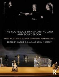 The Routledge Drama Anthology and Sourecebook - From Modernism to Contemporary Performance