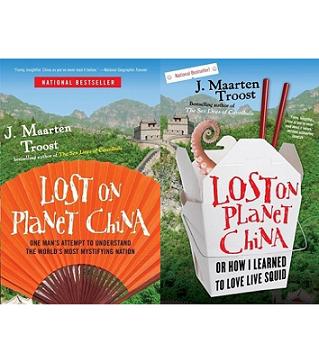Lost on Planet China - One Man's Attempt to Understand the World's Most Mystifying Nation - Troost, J. Maarten