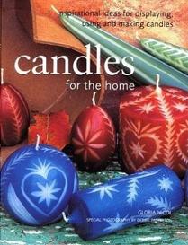 Candles for the Home - Inspirational Ideas for Displaying, Using and Making Candles