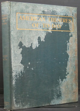 American Theatres of Today - Illustrated with Plans, Sections and Photographs of Exterior and Interior Details of Modern Motion Picture and Legitimate Theatres Throughout the United States - Sexton, R W & Betts, B F and with a foreword by Rothafel, S L Roxy.
