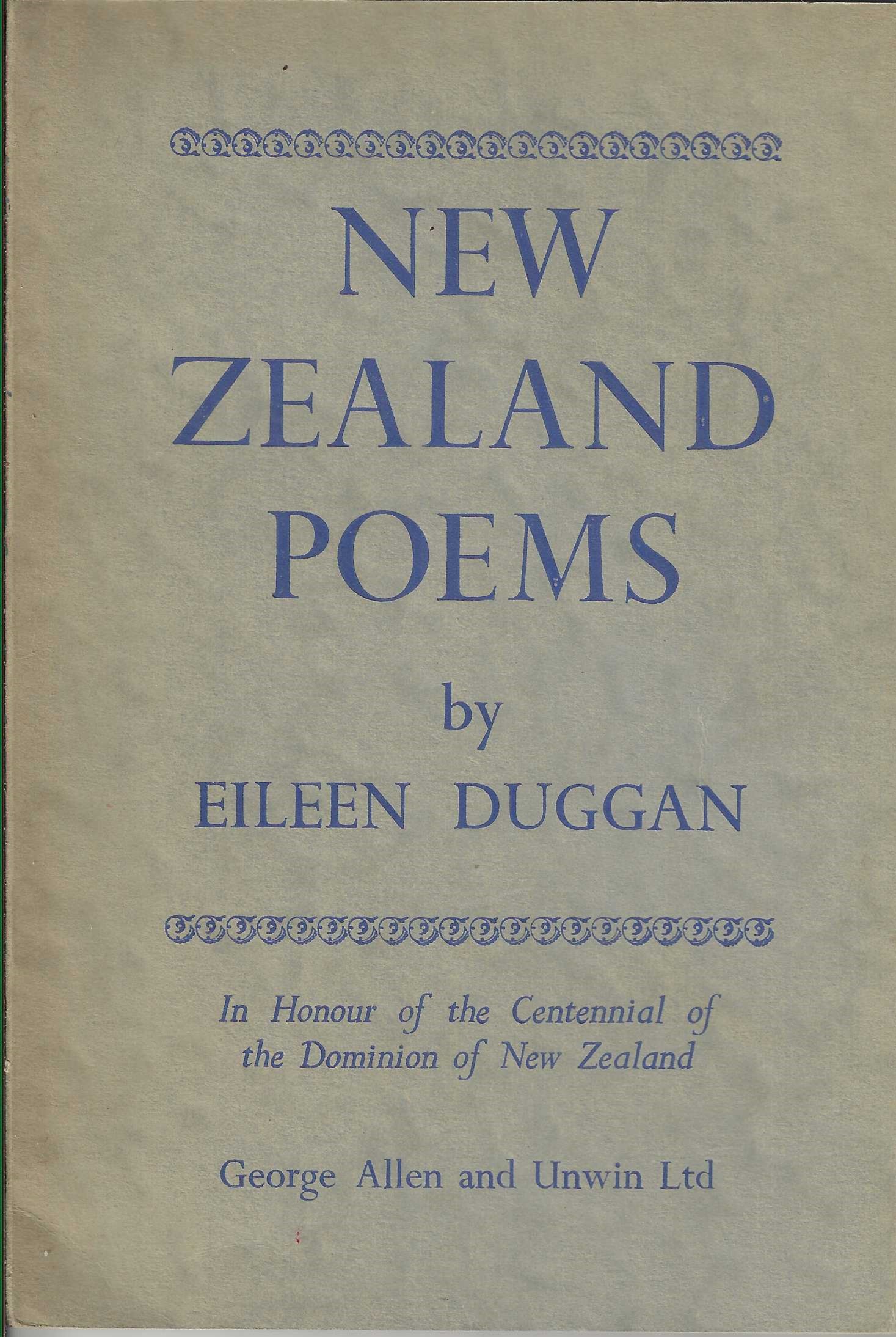 New Zealand Poems: In Honour of the Centennial of the Dominion of New Zealand. - Duggan, Eileen