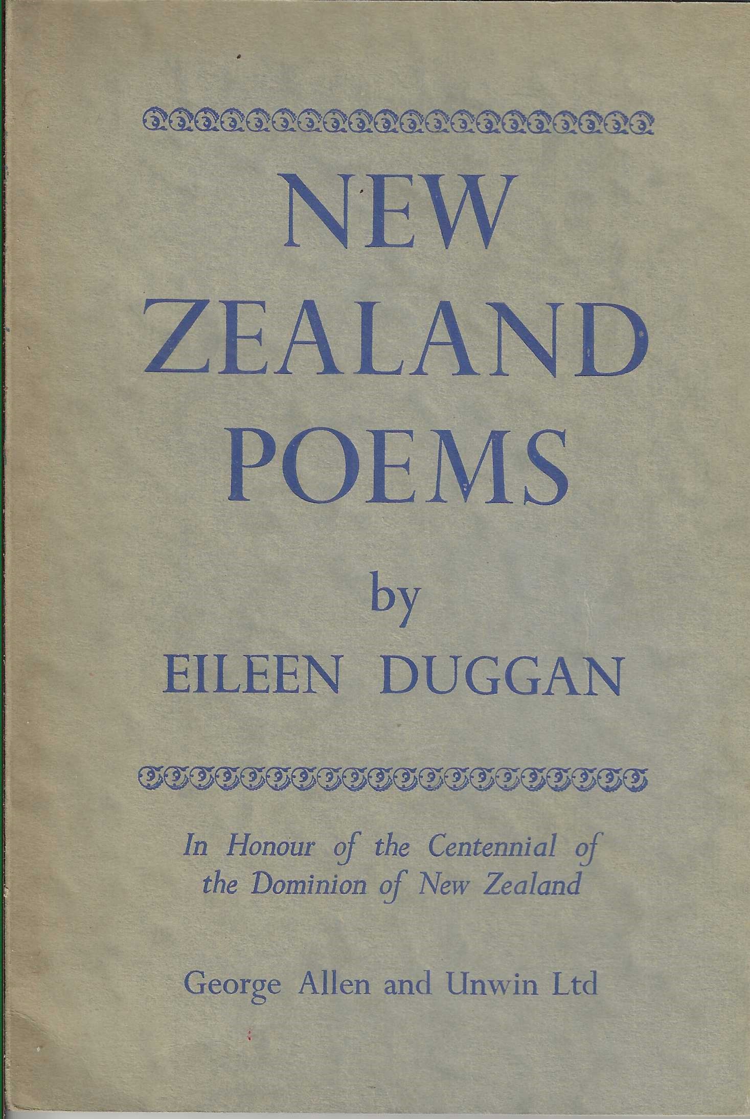 New Zealand Poems: In Honour of the Centennial of the Dominion of New Zealand. 