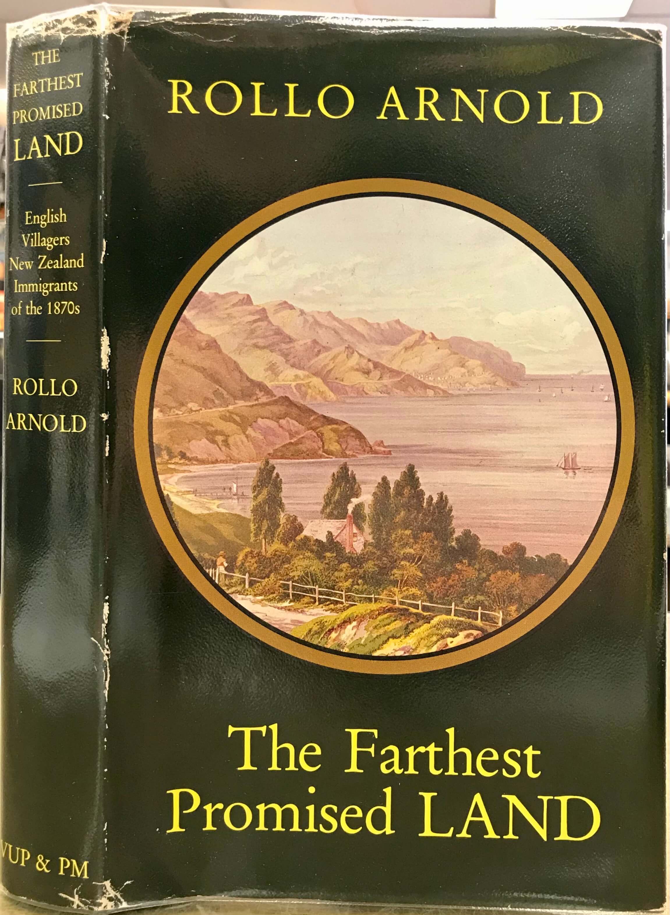 The Farthest Promised Land - English Villagers, New Zealand Immigrants of the 1870's - Arnold, Rollo