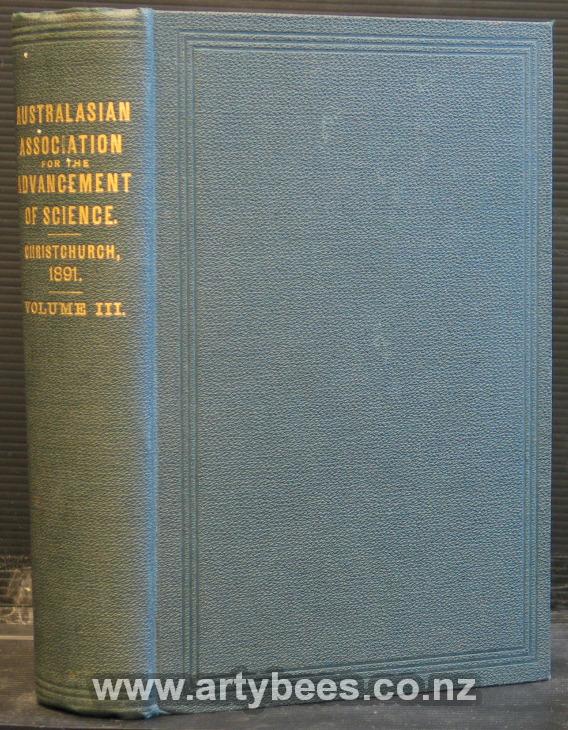 Report of the Third Meeting of the Australasian Association for the Advancement of Science Held at Christchurch, New Zealand in January 1891 - Hector, James