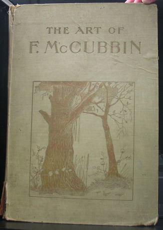 The Art of Frederick McCubbin. Forty-five Illustrations in Colour and Black and White, with Essays by James MacDonald and some remarks on Australian Art by the Artist 
