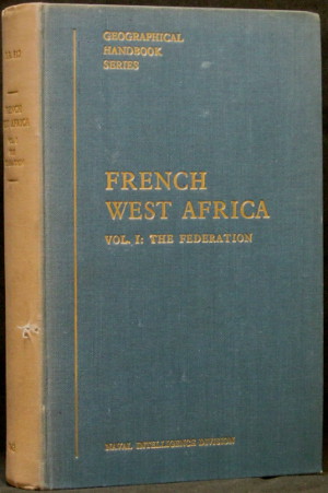 French West Africa - Volume 1 Only - The Federation  - Geographical Handbook Series - B.R. 512