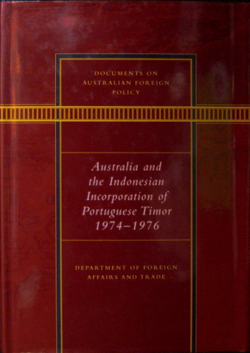 Australia and The Indonesian Incorporation of Portuguese Timor