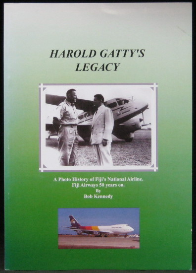 Harold Gatty's Legacy - A Photo History of Fiji's National Airline - Fiji Airways 50 Years on