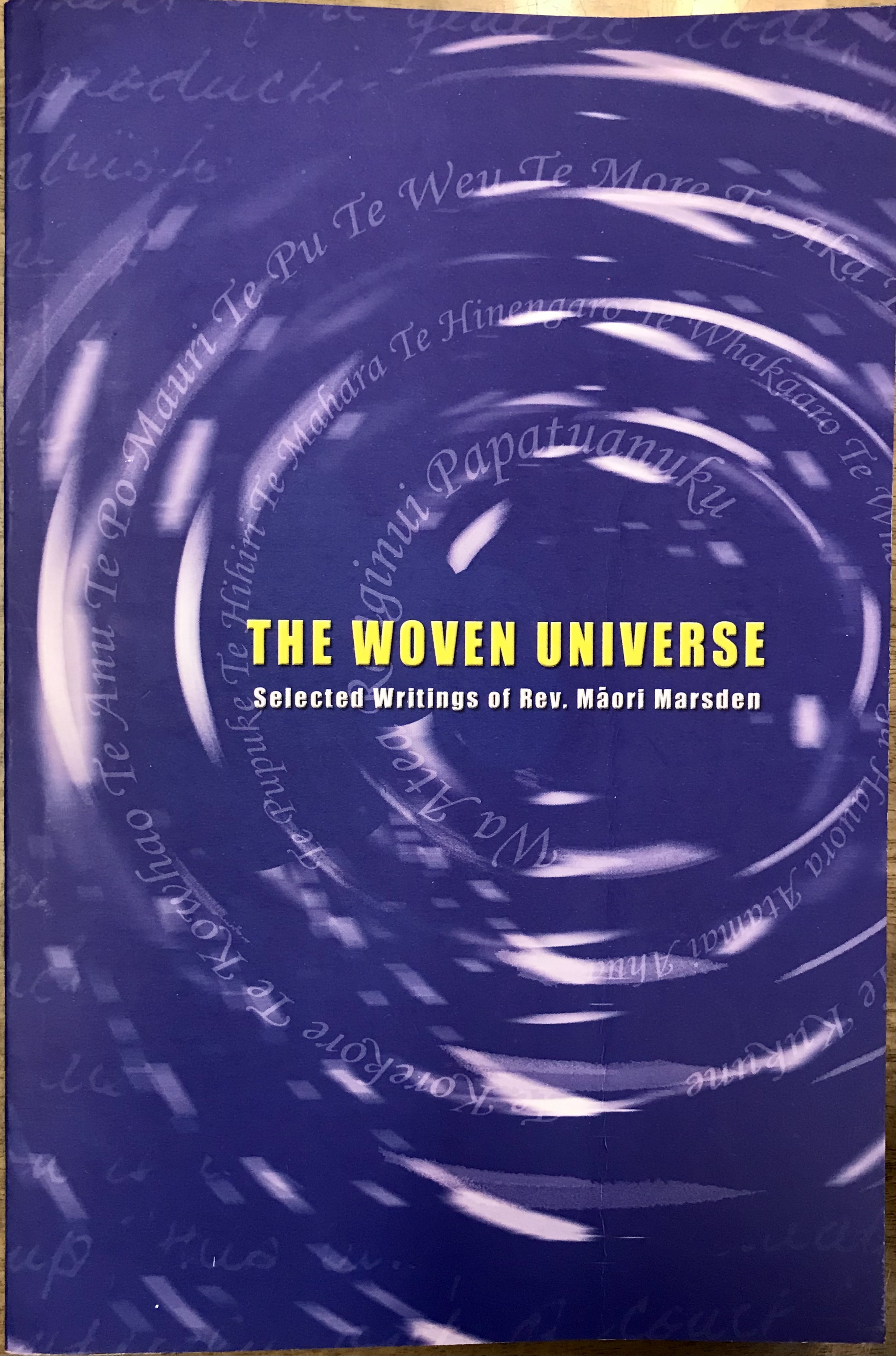 The Woven Universe: Selected Writings of Rev. Maori Marsden - Royal, Te Ahukaramu Charles (Ed)