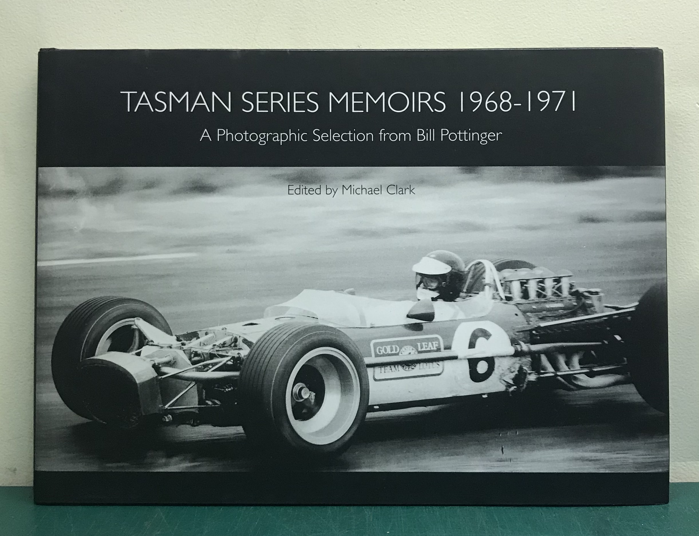 Tasman Series Memoirs 1968 - 1971. A Photographic Selection from Bill Pottinger - Clark, Michael (Editor)