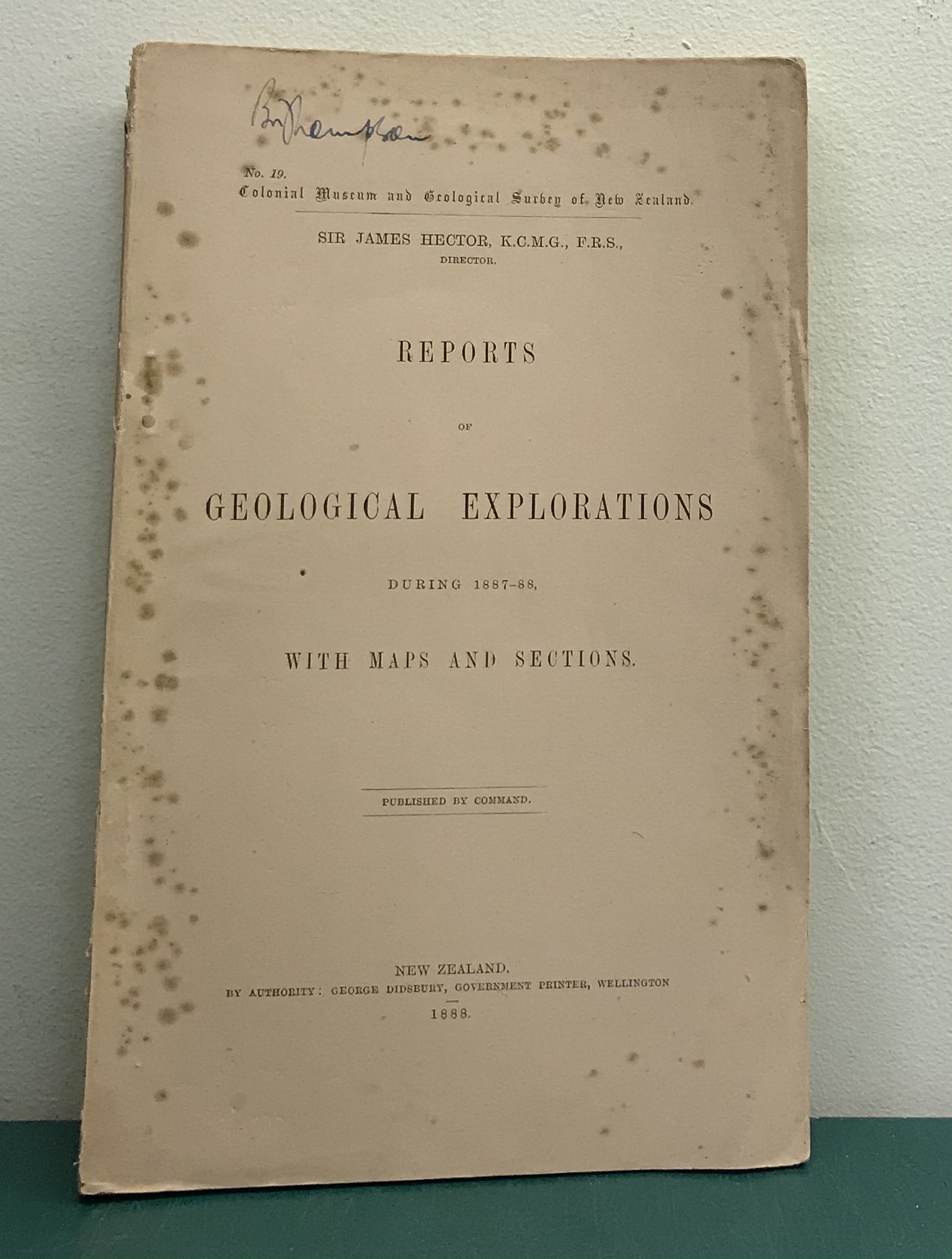 Reports of Geological Explorations During 1887-1888 with Maps and Sections - Hector, James - Director, Geological Survey Department