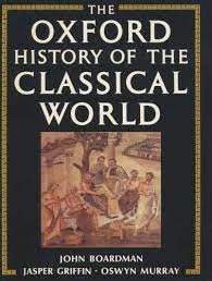 The Oxford History of The Classical World - Boardman, John and Griffin, Jasper and Murray, Oswyn