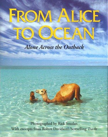 From Alice to Ocean - Alone Across the Outback - Davidson, Robyn