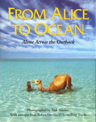 From Alice to Ocean - Alone Across the Outback