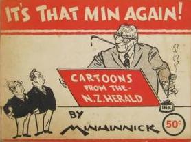It's That Min Again! (1968-69) Cartoons From the N.Z. Herald
